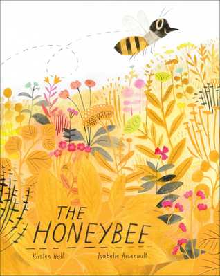 The Honeybee by Kristin Hall, illustrated by Isabelle Arsenault book cover