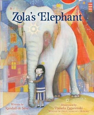 Zola’s Elephant by Randall de Sève, illustrated by Pamela Zagarenski Book Cover