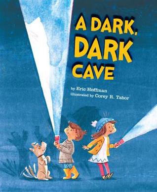 2017 Mitten Award Winner A Dark, Dark Cave by Eric Hoffman and illustrated Corey R. Tabor