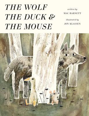 The Wolf, the Duck & the Mouse by Mac Barnett and Jon Klassen book cover